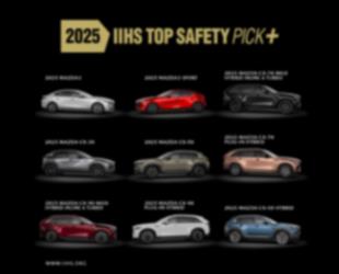 Three rows feature Three Mazda vehicles facing each other on a dark background, with a “2024 Top IIHS Safety Pick” badge on the top left above. In the first column from left to right is a 2025 Mazda3 2025 Mazda3 Sport 2025 Mazda CX-30 2025 Mazda CX-50. Second row from left to right features a 2025 CX-70 Mild Hybrid Incline 6 Turbo 2025 CX-70 Plug–in Hybrid 2025 CX-90 Mild Hybrid Incline 6 Turbo 2025 CX-90 Plug–in Hybrid. Third row features A 2025 Mazda CX-50 HYBRID.